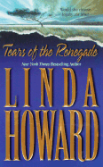 Tears of the Renegade - Howard, Linda