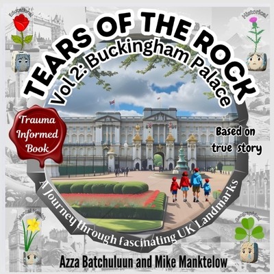 Tears of the Rock - Volume 2: Buckingham Palace - Manktelow, Mike, and Batchuluun, Azza