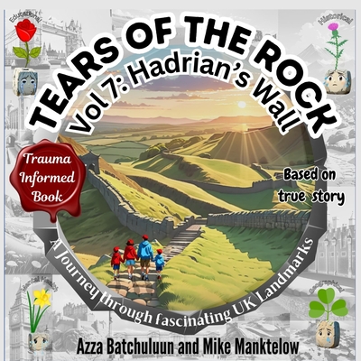 Tears of the Rock - Volume 7: Hadrian's Wall - Batchuluun, and Manktelow, Mike