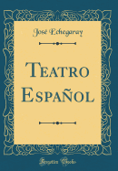 Teatro Espaol (Classic Reprint)