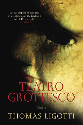 Teatro Grottesco - Ligotti, Thomas
