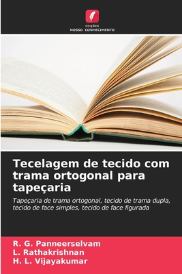 Tecelagem de tecido com trama ortogonal para tape?aria - Panneerselvam, R G, and Rathakrishnan, L, and Vijayakumar, H L