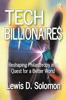 Tech Billionaires: Reshaping Philanthropy in a Quest for a Better World - Solomon, Lewis