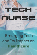 Tech Nurse: Emerging Tech and Its Impact on Healthcare