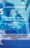 Technical Analysis for Cryptocurrency Trading: Trading Psychology, Advanced Crypto Trading With Success, Build A Crypto Strategy That Matches Your Goals
