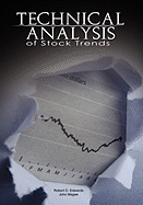 Technical Analysis of Stock Trends by Robert D. Edwards and John Magee