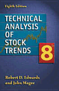 Technical Analysis of Stock Trends, Eighth Edition - Edwards, Robert D, and Magee, John, and Bassetti, W H C