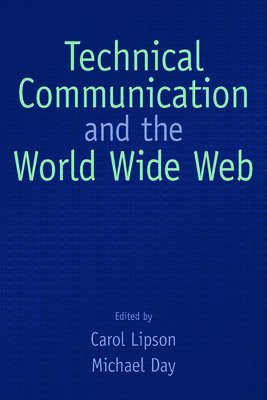Technical Communication and the World Wide Web - Lipson, Carol (Editor), and Day, Michael (Editor)