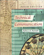 Technical Communication - Burnett, Rebecca E, PhD, and Burnett, E