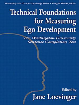 Technical Foundations for Measuring Ego Development: The Washington University Sentence Completion Test - Hy, Le Xuan, and Loevinger, Jane (Editor)
