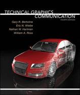 Technical Graphics Communcatns - Bertoline, Gary R