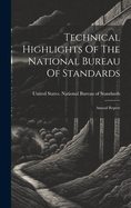 Technical Highlights Of The National Bureau Of Standards: Annual Report