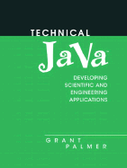 Technical Java: Developing Scientific and Engineering Applications - Palmer, Grant