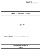 Technical Manual TM 3-23.83 (FM 3-34.280) Engineer Diving Operations August 2013 - Us Army, United States Government
