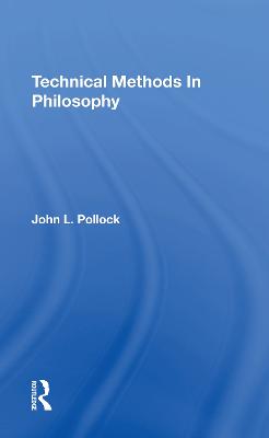 Technical Methods In Philosophy - Pollock, John