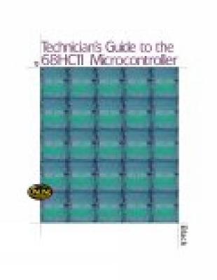 Technician's Guide to the 68hc11 Microcontroller - Black, Dan, and Chartrand, Leo