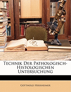 Technik Der Pathologisch-Histologischen Untersuchung - Herxheimer, Gotthold