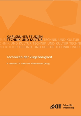 Techniken der Zugehrigkeit - Eisewicht, Paul, and Grenz, Tilo, and Pfadenhauer, Michaela (Editor)