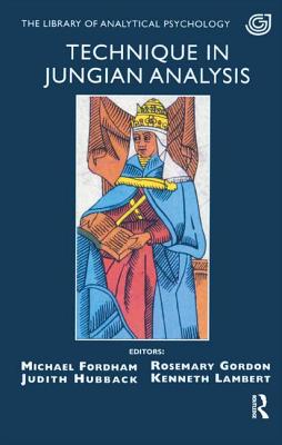 Technique in Jungian Analysis - Fordham, Michael (Editor), and Gordon, Rosemary (Editor), and Hubback, Judith (Editor)