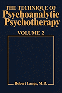 Technique of Psychoanalytic Psychotherapy Vol. II: Responses to Interventions: Patient-Therapist Relationship: Phases of Psychotherapy (Tech Psychoan Psychother)