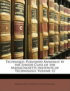 Technique: Published Annually by the Junior Class of the Massachusetts Institute of Technology, Volume 12