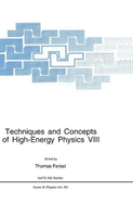 Techniques and Concepts of High-Energy Physics VIII