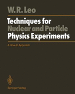 Techniques for Nuclear and Particle Physics Experiments: A How-To Approach - Leo, William R