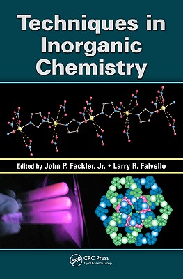 Techniques in Inorganic Chemistry - Fackler (Editor), and Falvello, Larry R (Editor)