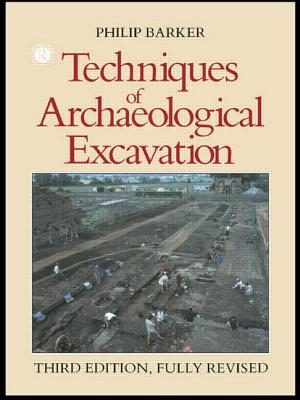 Techniques of Archaeological Excavation - Barker, Philip