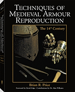 Techniques of Medieval Armour Reproduction: The 14th Century