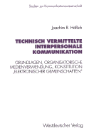 Technisch Vermittelte Interpersonale Kommunikation: Grundlagen, Organisatorische Medienverwendung, Konstitution "elektronischer Gemeinschaften"
