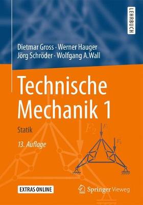 Technische Mechanik 1: Statik - Gross, Dietmar, and Hauger, Werner, and Schroder, Jorg
