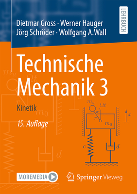 Technische Mechanik 3: Kinetik - Gross, Dietmar, and Hauger, Werner, and Schrder, Jrg