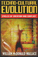 Techno-Cultural Evolution: Cycles of Creation and Conflict