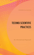 Techno-Scientific Practices: An Informational Approach