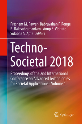 Techno-Societal 2018: Proceedings of the 2nd International Conference on Advanced Technologies for Societal Applications - Volume 1 - Pawar, Prashant M (Editor), and Ronge, Babruvahan P (Editor), and Balasubramaniam, R (Editor)