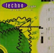 Techno Style: Musik, Grafik, Mode Und Partykultur Der Techno-Bewegung = Music, Graphics, Fashion and Party Culture of the Techno Movement - Pesch, Martin (Editor), and Weisbeck, Markus (Editor)