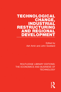 Technological Change, Industrial Restructuring, and Regional Development