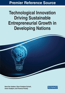 Technological Innovation Driving Sustainable Entrepreneurial Growth in Developing Nations