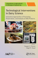 Technological Interventions in Dairy Science: Innovative Approaches in Processing, Preservation, and Analysis of Milk Products