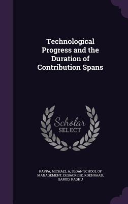 Technological Progress and the Duration of Contribution Spans - Rappa, Michael A, and Sloan School of Management (Creator), and Debackere, Koenraad