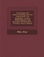 Technologie Der Holzverkohlung Und Der Fabrikation Von Essigs?ure, Aceton, Methylalkohol Und Sonstiger Holzdestillate