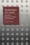 Technologies of Control: The New Interactive Media for the Home - Wilson, Kevin G