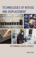 Technologies of Refuge and Displacement: Rethinking Digital Divides