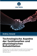 Technologische Aspekte der funktionellen und physiologischen Rehabilitation