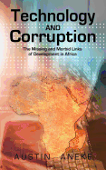 Technology and Corruption: The Missing and Morbid Links of Development in Africa - Aneke, Austin