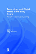 Technology and Digital Media in the Early Years: Tools for Teaching and Learning
