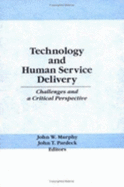 Technology and Human Service Delivery: Challenges and a Critical Perspective