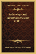 Technology and Industrial Efficiency (1911)