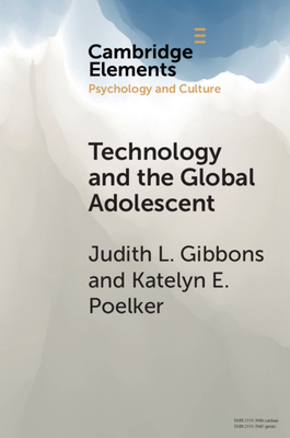 Technology and the Global Adolescent - Gibbons, Judith L, and Poelker, Katelyn E